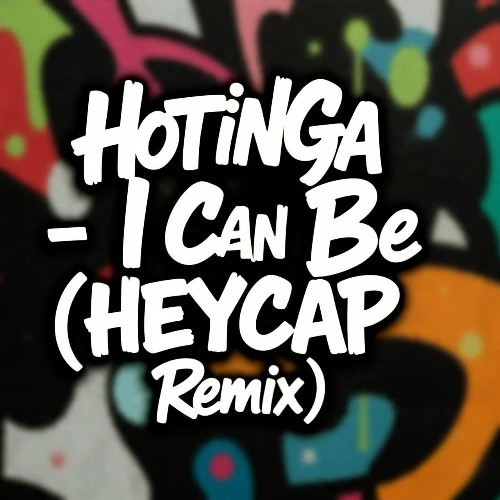 Hotinga - I Can Be (HEYCAP Remix)