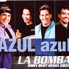 AZUL AZUL - LA BOMBA (DANY BEAT REMIX FUNKYTON 2023)