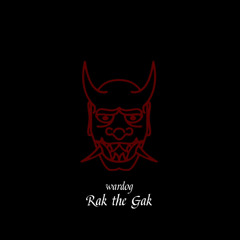 wardog - Rak The Gak [PRE MASTER]
