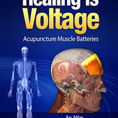 Access PDF 💞 Healing is Voltage: Acupuncture Muscle Batteries by  MD Tennant MD [EBO