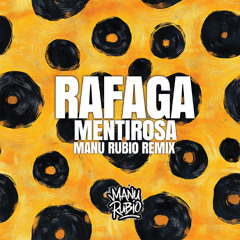 Ráfaga - Mentirosa (Manu Rubio Remix)