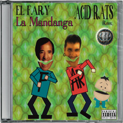 El Fary - La Mandanga (Acid Rats Uptempo Edit)