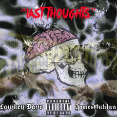 Fuck Yo Last Thoughts (Fast) x Lowkey Dave