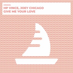 HP Vince, Joey Chicago - Give Me Your Love (Radio Edit) [CRMS234]