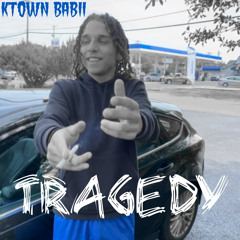 KTown Babii - Tragedy (prod. by Elias Beats)