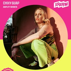 BADDIES IN BASS - INT'L WOMEN'S DAY ON XRAY.FM w/ CHIXY GUAP