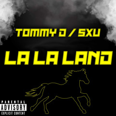 TOMMY D / SXU - LA LA LAND (Instrumental)