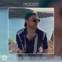 Dive Deep Podcast 028  - Moody