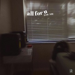 all for u (ft. Aze)