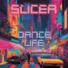Slicer - Dance Life (Radio Edit)