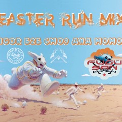 EASTER RUN MIX IGOR B2B 6MO9 a.k.a MOMO