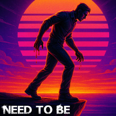 Need to Be