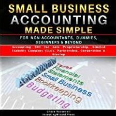 ((Read PDF) Small Business Accounting Made Simple: For Non-Accountants, Dummies, Beginners &amp Beyo