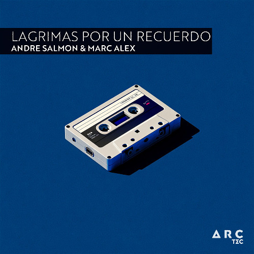 Andre Salmon, Marc Alex - Lagrimas Por Un Recuerdo (Original Mix)