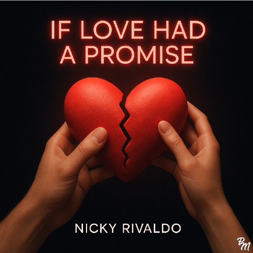 Nicky Rivaldo - If Love Had A Promise (OUT NOW!)