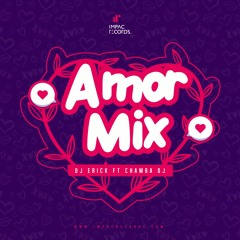 Amor Mix by DJ Erick El Cuscatleco ft Chamba DJ IR
