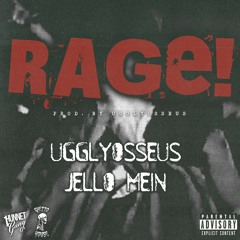 UgglyOsseus - RAGE! (feat. JELLO MEIN)