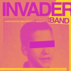 Invaderband - Handcuffed Man Shoots Himself