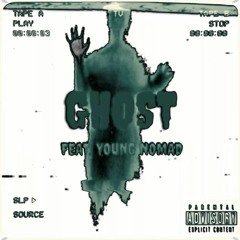 Ghost (Feat. Young Nomad) (prod. Imotape Productions)