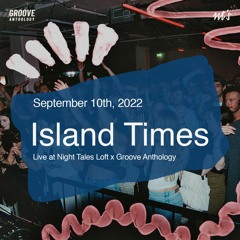 Island Times Deejay @ Night Tales Loft - London, 10th Sept 2022