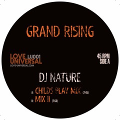 (AUDIO SNIPPET) DJ NATURE "GRAND RISING" (CHILDS PLAY MIX) LOVE UNIVERSAL LU001