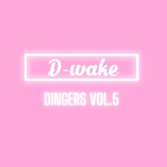 D-Wake Dingers Vol. 5