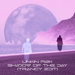 Linkin Park - Shadow Of The Day (Trancy Edit)