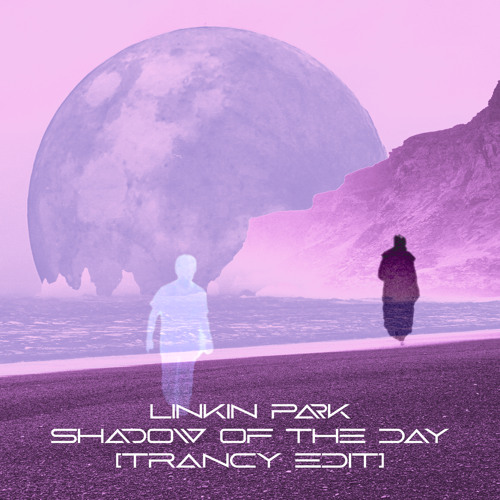 Linkin Park - Shadow Of The Day (Trancy Edit)