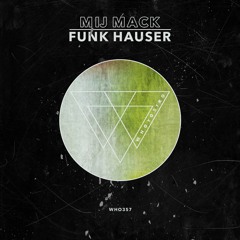 Mij Mack - Funk Hauser EP [WHO357]