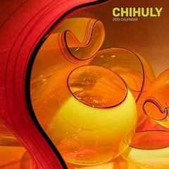 [READ] EPUB KINDLE PDF EBOOK Chihuly 2022 Wall Calendar by  Dale Chihuly 🎯