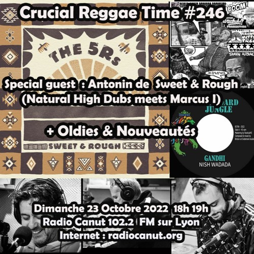 Crucial Reggae Time #246 23102022 Sweet & Rough
