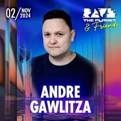 Andre Gawlitza @ Rave The Planet & Friends (LIVE recording)