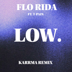 Flo Rida ft. T-Pain - Low (KARRMA remix) FREE DOWNLOAD