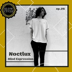 Noctlux ✰ MIND EXPRESSION #26