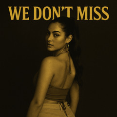 We Don’t Miss