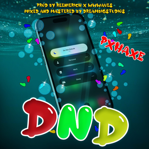 Pxhaxe - DND (Prod. Reenierich x wwwaves)