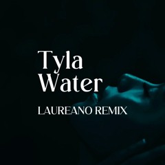 Tyla - Water (Laureano Remix)