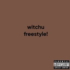 witchu freestyle (prod.lxj4h)