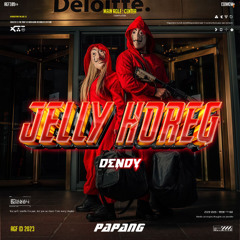 JELLY HOREG - PAPANG X DENDY #COPYGANG!!!