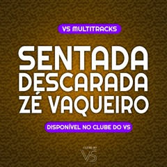 Ze Vaqueiro - Sentada Descarada - Clube Do Playback