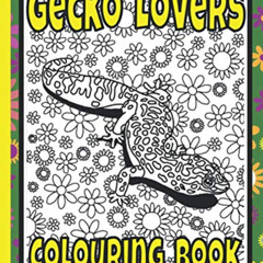 [GET] PDF 📔 Gecko Lovers Colouring Book: Lizard adult colouring book; gecko gifts (L