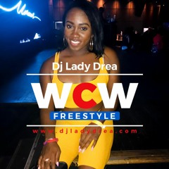 LADY DREA #WCW FREESTYLE MIX 9.0 R&B