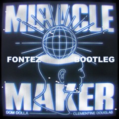 D0m Doll@ Feat. Clementine Douglas - Miracle Make (Fontez Mix) FREE DOWNLOAD