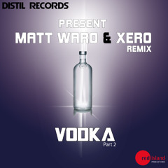 Matt Waro & Xero - Vodka (Todd Fow & Svelte )