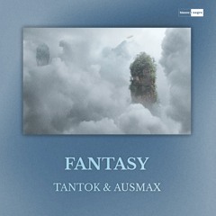 Tantok & AUSMAX - Fantasy
