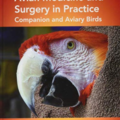 [Get] KINDLE ✏️ Avian Medicine and Surgery in Practice: Companion and Aviary Birds, S