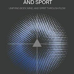 [ACCESS] PDF EBOOK EPUB KINDLE Integral Consciousness and Sport: Unifying Body, Mind, and Spirit Thr