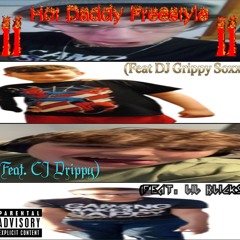 Hot Daddy Freestyle II (feat. CJ Drippy, Lil Blicky, DJ Grippy Soxx)