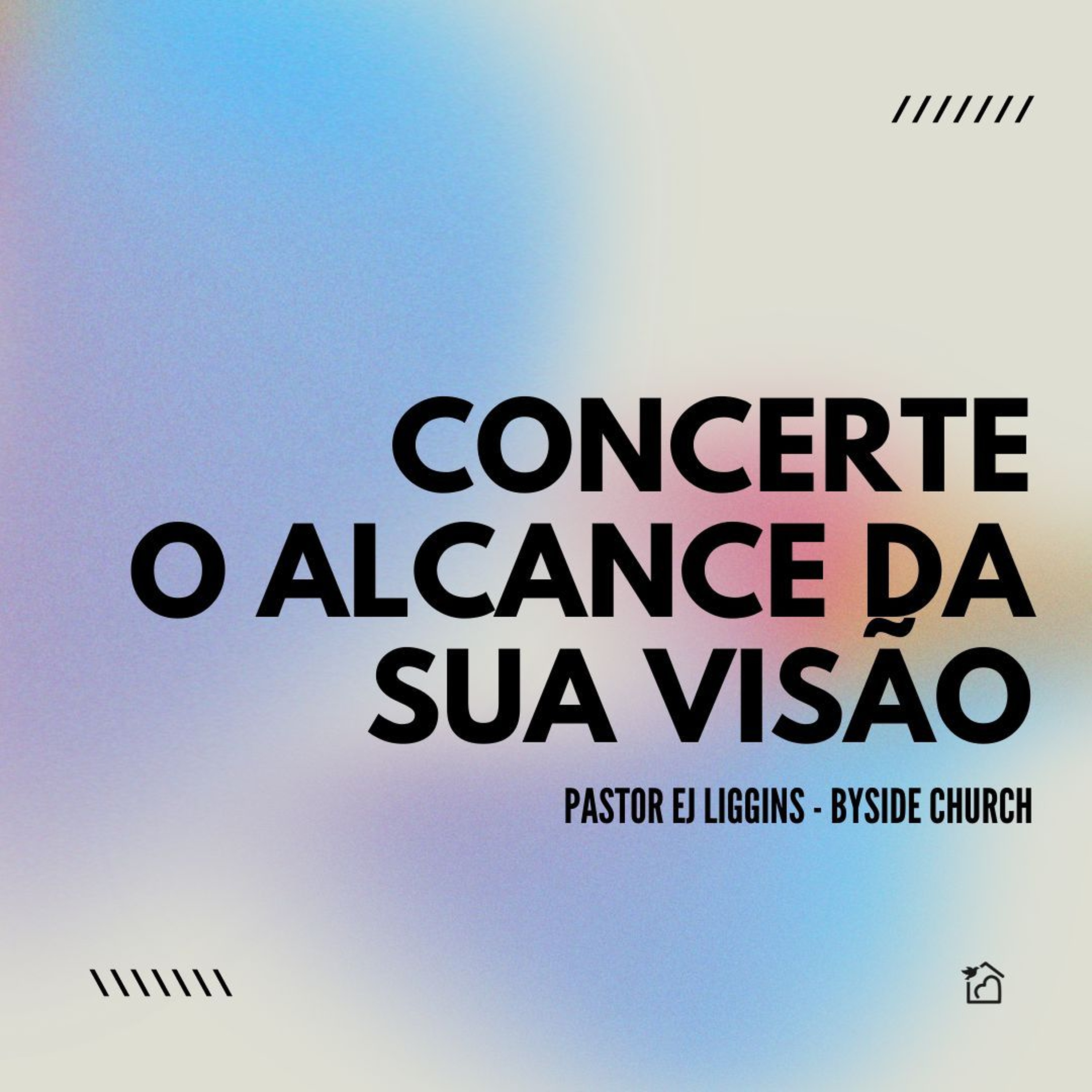 Concerte O Alcance Da Sua Visão - Pastor EJ Liggins | Byside Church 09/06/2024 episode artwork
