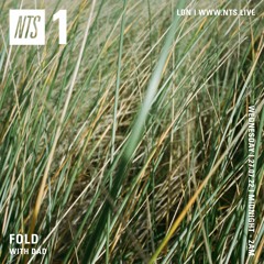 Fold On NTS Radio w/ Dad (27.7.22)